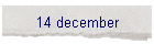 14 december
