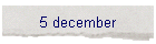 5 december