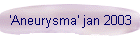 'Aneurysma' jan 2003