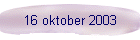 16 oktober 2003