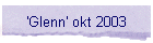 'Glenn' okt 2003