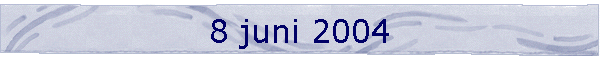 8 juni 2004